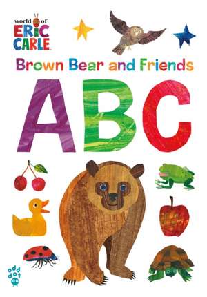 Brown Bear and Friends ABC (World of Eric Carle) de Eric Carle