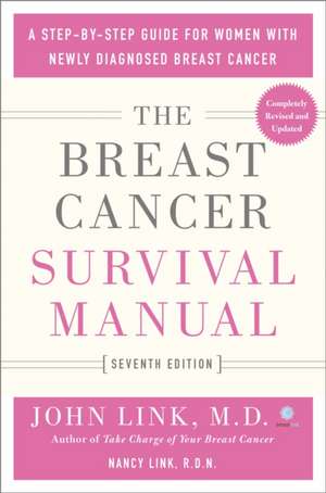 The Breast Cancer Survival Manual, Seventh Edition: A Step-By-Step Guide for Women with Newly Diagnosed Breast Cancer de John Link