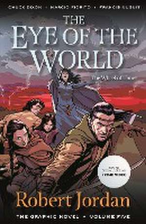 The Eye of the World: The Graphic Novel, Volume Five de Robert Jordan