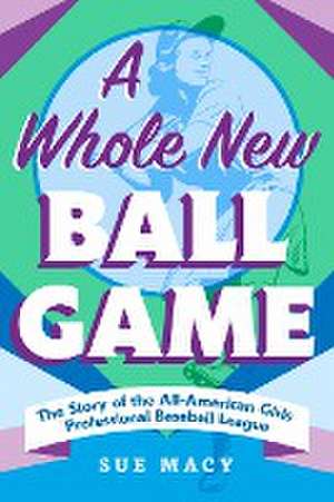 A Whole New Ball Game de Sue Macy