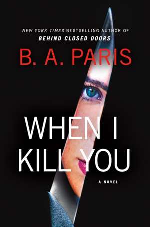 When I Kill You de B A Paris
