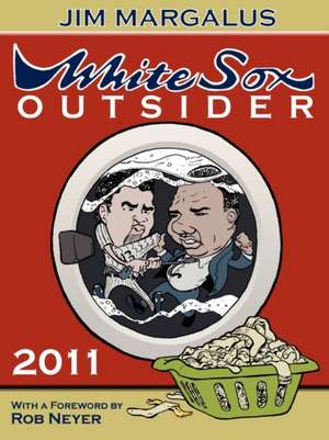 White Sox Outsider 2011 de Jim Margalus