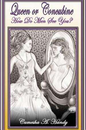Queen or Concubine de Camesha A. Handy