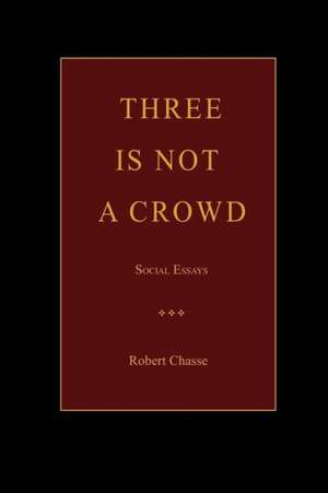 Three is Not a Crowd de Robert Chasse