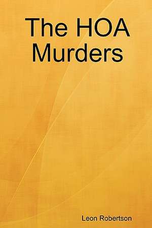 The Hoa Murders de Leon Robertson