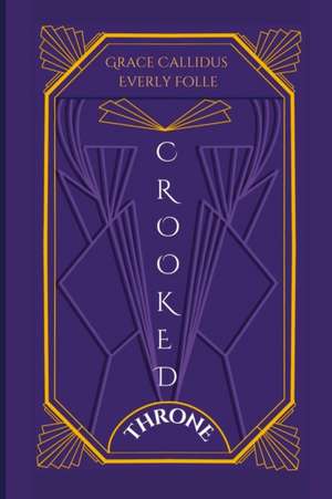 Crooked Throne de Everly Folle