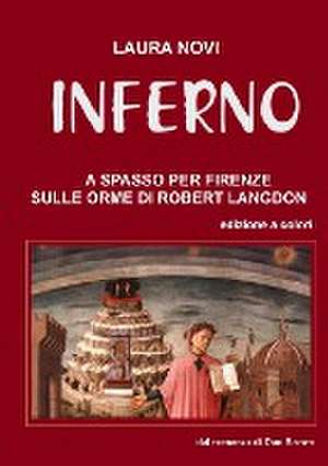 INFERNO - A spasso per Firenze sulle orme di Robert Langdon de Laura Novi