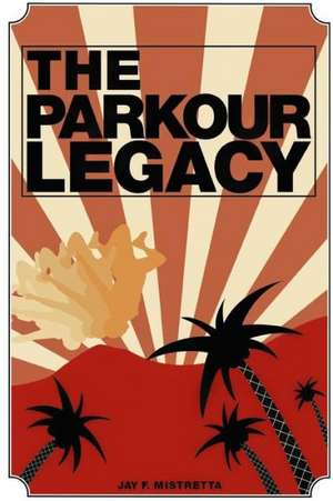 The Parkour Legacy de Ryan Gallet