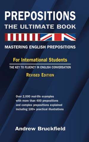 Prepositions: The Ultimate Book - Mastering English Prepositions de Andrew Bruckfield