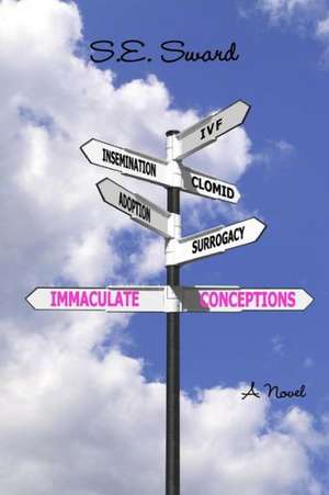 Immaculate Conceptions de S. E. Sward