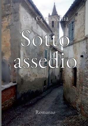 Sotto Assedio de Ezio Cornacchia