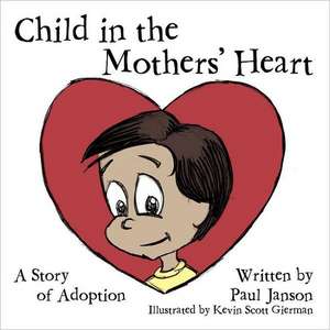 The Child in the Mothers' Hearts: 50 Years of the Pioneer Village at the Indiana State Fair de Paul Janson