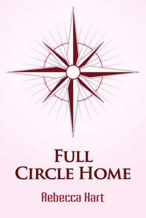 Full Circle Home de Rebecca Hart