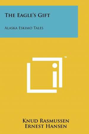 The Eagle's Gift: Alaska Eskimo Tales 