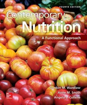 Contemporary Nutrition: A Functional Approach with Connect Plus Access Card de Gordon Wardlaw