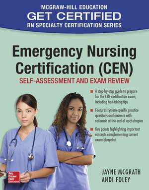 Emergency Nursing Certification (CEN): Self-Assessment and Exam Review de Jayne McGrath