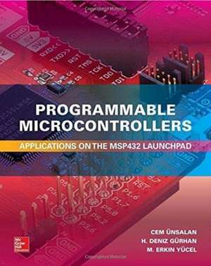 Programmable Microcontrollers: Applications on the MSP432 LaunchPad de Cem Unsalan