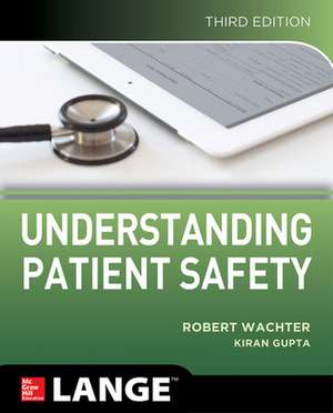 Understanding Patient Safety, Third Edition de Robert Wachter