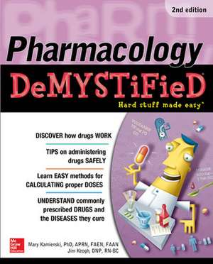 Pharmacology Demystified, Second Edition de Mary Kamienski