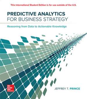 ISE Predictive Analytics for Business Strategy de Jeff Prince