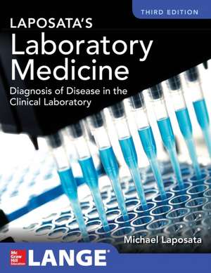 Laposata's Laboratory Medicine Diagnosis of Disease in Clinical Laboratory Third Edition de Michael Laposata