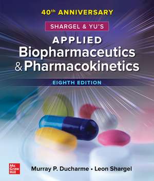 Shargel and Yu's Applied Biopharmaceutics & Pharmacokinetics, 8th Edition de Murray P. Ducharme