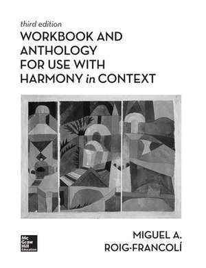 Workbook/Anthology for use with Harmony in Context de Miguel Roig-Francoli