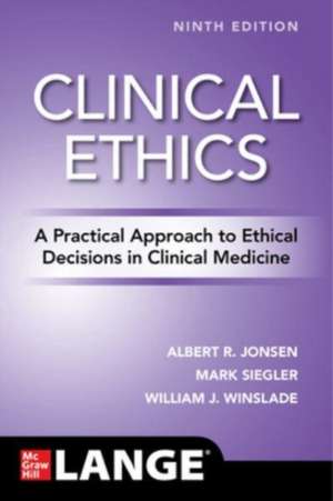 Clinical Ethics: A Practical Approach to Ethical Decisions in Clinical Medicine, Ninth Edition de Albert Jonsen