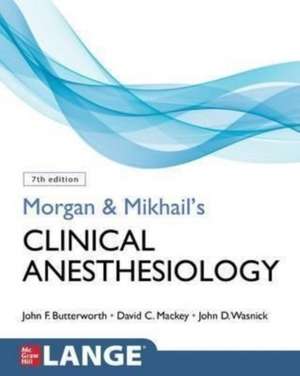 Morgan and Mikhail's Clinical Anesthesiology, Seventh Edition de John Butterworth