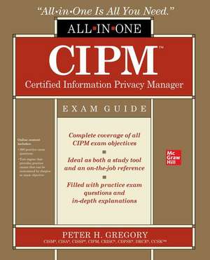 CIPM Certified Information Privacy Manager All-in-One Exam Guide de Peter Gregory