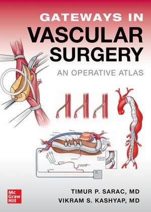 Gateways in Vascular Surgery: An Operative Atlas de Timur Sarac