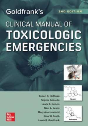 Goldfrank's Clinical Manual of Toxicologic Emergencies, Second Edition de Robert Hoffman