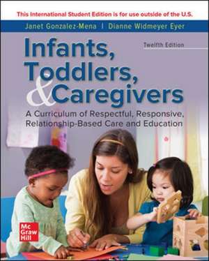 ISE INFANTS TODDLERS & CAREGIVERS:CURRICULUM RELATIONSHIP de Janet Gonzalez-Mena