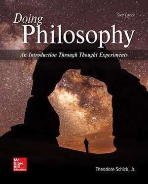 Looseleaf for Doing Philosophy: An Introduction Through Thought Experiments de Theodore Schick