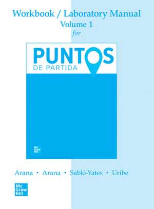 WORKBOOK /LAB MANUAL VI FOR PUNTOS DE PARTIDA: AN INVITATION TO SPANISH de Alice A. Arana