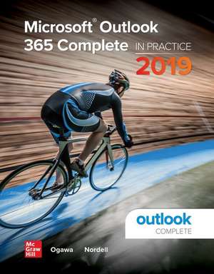 Microsoft Outlook 365 Complete: In Practice, 2019 Edition de Michael-Brian Ogawa