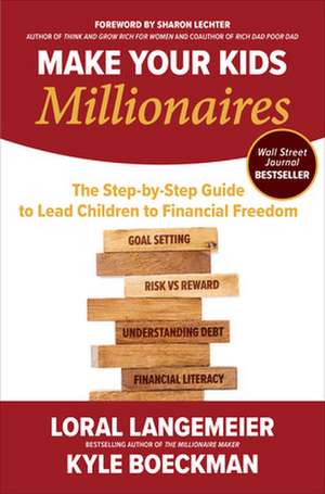 Make Your Kids Millionaires: The Step-by-Step Guide to Lead Children to Financial Freedom de Loral Langemeier