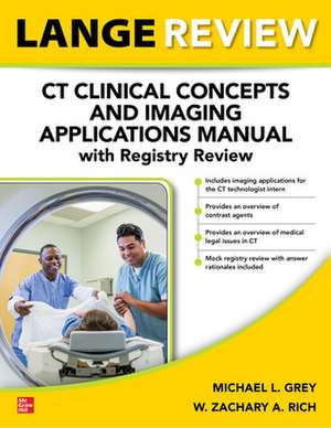 LANGE Review: CT Clinical Concepts and Imaging Applications Manual with Registry Review de Michael L. Grey