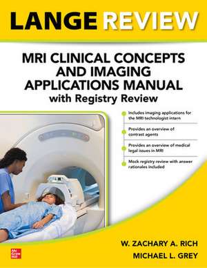 LANGE Review: MRI Clinical Concepts and Imaging Applications Manual with Registry Review de W. Zachary A. Rich