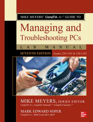 Mike Meyers' CompTIA A+ Guide to Managing and Troubleshooting PCs Lab Manual, Seventh Edition (Exams 220-1101 & 220-1102) de Mike Meyers