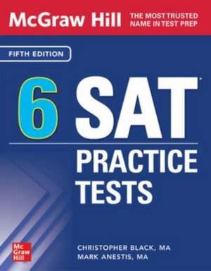 McGraw Hill 6 SAT Practice Tests, Fifth Edition de Christopher Black