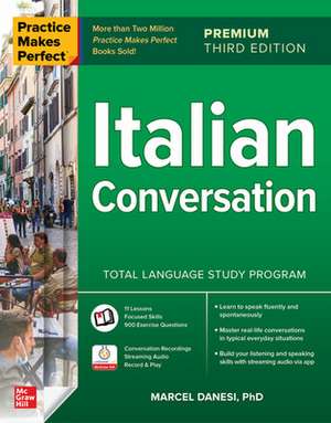 Practice Makes Perfect: Italian Conversation, Premium Third Edition de Marcel Danesi