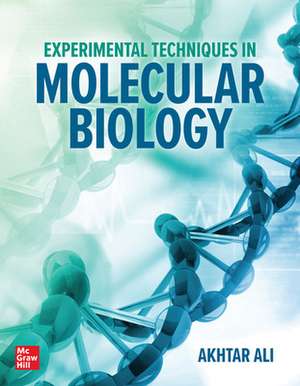 Experimental Techniques in Molecular Biology de Akhtar Ali