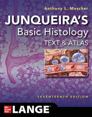 Junqueira's Basic Histology: Text and Atlas, Seventeenth Edition de Anthony L. Mescher