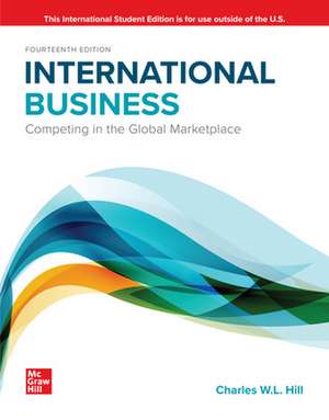 International Business: Competing in the Global Marketplace ISE de Charles Hill