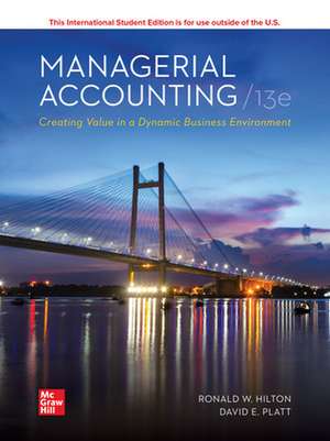 Managerial Accounting Creating Value in a Dynamic Business Environment ISE de Ronald Hilton