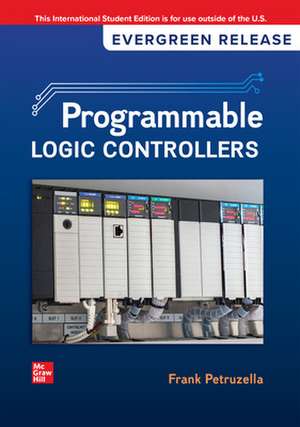 Programmable Logic Controllers: 2025 Release ISE de Frank Petruzella