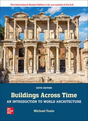 Buildings Across Time: An Introduction to World Architecture ISE de Michael Fazio