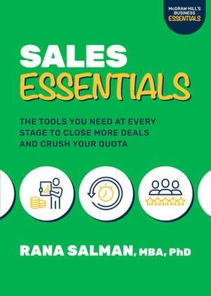 Sales Essentials: The Tools You Need at Every Stage to Close More Deals and Crush Your Quota de Rana Salman