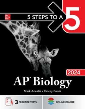 5 Steps to a 5: AP Biology 2024 de Mark Anestis